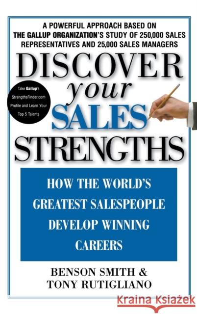 Discover Your Sales Strengths: How the World's Greatest Salespeople Develop Winning Careers Benson Smith, Tony Rutigliano 9780446530477 Time Warner Trade Publishing