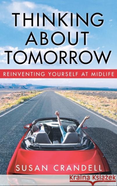 Thinking about Tomorrow: Reinventing Yourself at Midlife Susan Crandell 9780446578974 Warner Wellness