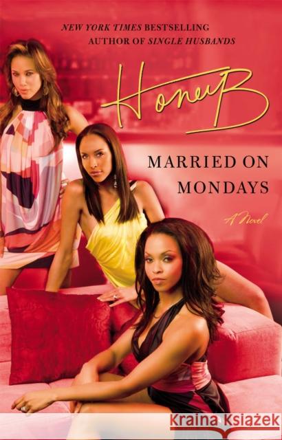 Married on Mondays Honeyb 9780446582339 Grand Central Publishing