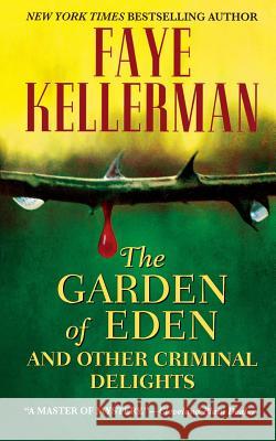 The Garden of Eden and Other Criminal Delights Faye Kellerman 9780446611497 Grand Central Publishing