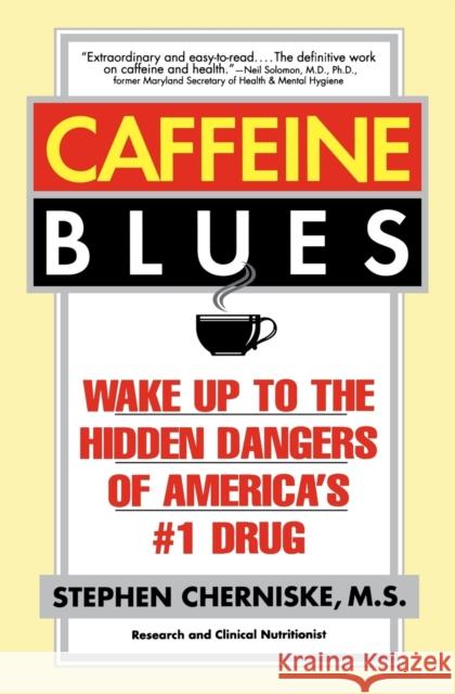 Caffeine Blues: Wake Up to the Hidden Dangers of America's #1 Drug Cherniske, Stephen 9780446673914 Warner Books