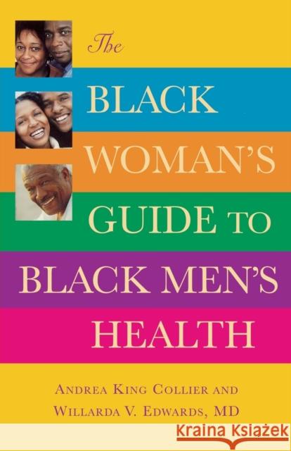 The Black Woman's Guide to Black Men's Health Andrea King Collier Willarda V. Edwards 9780446697729 Warner Wellness