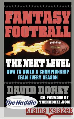 Fantasy Football: The Next Level Dorey, David 9780446699259 Grand Central Publishing