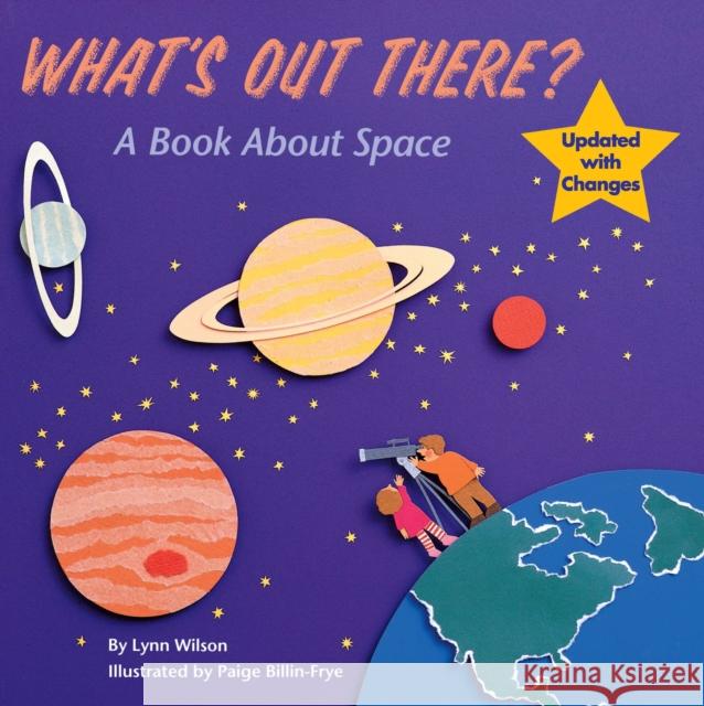 What's Out There?: A Book about Space Lynn Wilson Paige Billin-Frye 9780448405179 Grosset & Dunlap
