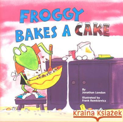 Froggy Bakes a Cake Jonathan London Frank Remkiewicz Watty Piper 9780448421537 Grosset & Dunlap