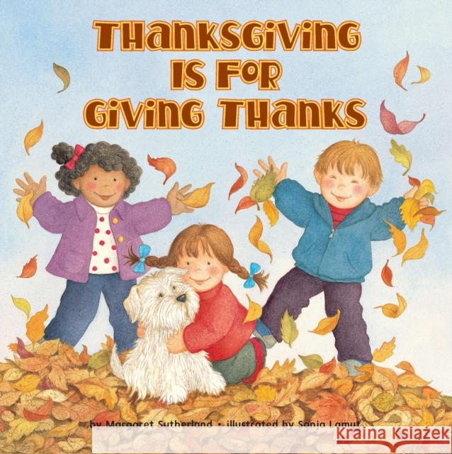Thanksgiving Is for Giving Thanks! Margaret Sutherland Sonja Lamut 9780448422862 Grosset & Dunlap