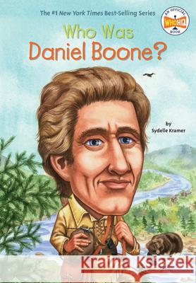 Who Was Daniel Boone? Sydelle Kramer George Ulrich 9780448439020 Grosset & Dunlap