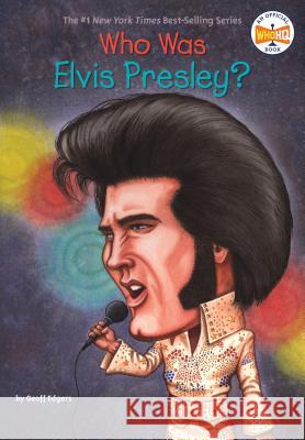 Who Was Elvis Presley? Geoff Edgers John O'Brien 9780448446424 Grosset & Dunlap