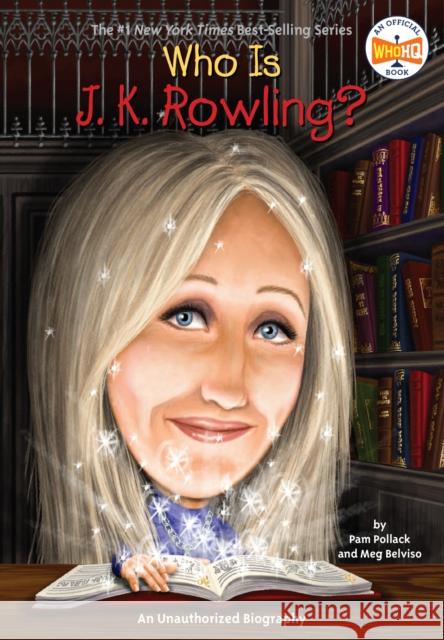 Who Is J.K. Rowling? Pam Pollack Meg Belviso Stephen Marchesi 9780448458724 Grosset and Dunlap
