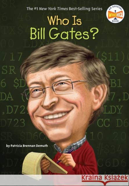 Who Is Bill Gates? Patricia Brennan Ted Hammond Nancy Harrison 9780448463322 Grosset & Dunlap