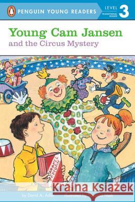 Young Cam Jansen and the Circus Mystery David A. Adler Susanna Natti 9780448466149 Penguin Young Readers Group