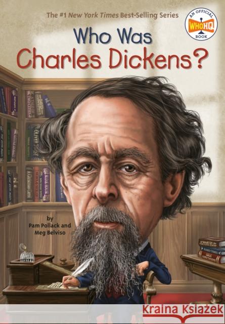 Who Was Charles Dickens? Pamela D. Pollack Meg Belviso Mark Edward Geyer 9780448479675 Grosset & Dunlap