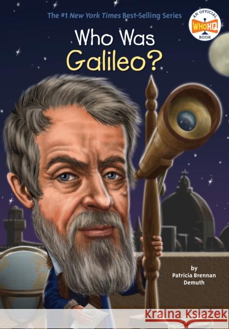 Who Was Galileo? Patricia Brennan Demuth John O'Brien Nancy Harrison 9780448479859 Grosset and Dunlap