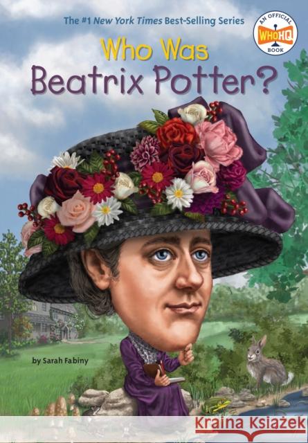 Who Was Beatrix Potter? Sarah Fabiny Mike Lacey Nancy Harrison 9780448483054 Grosset & Dunlap
