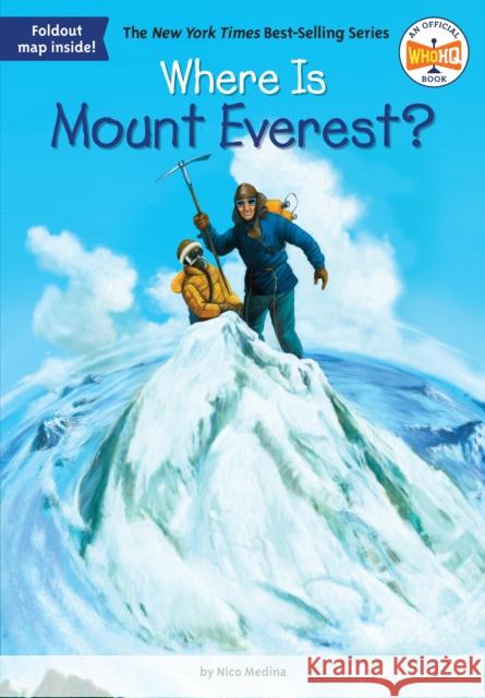 Where Is Mount Everest? Nico Medina John Hinderliter David Groff 9780448484082 Grosset & Dunlap