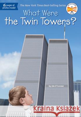What Were the Twin Towers? Jim O'Connor Ted Hammond 9780448487854 Grosset & Dunlap
