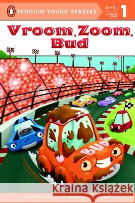 Vroom, Zoom, Bud Patricia Lakin Cale Atkinson 9780448488325 Penguin Young Readers Group