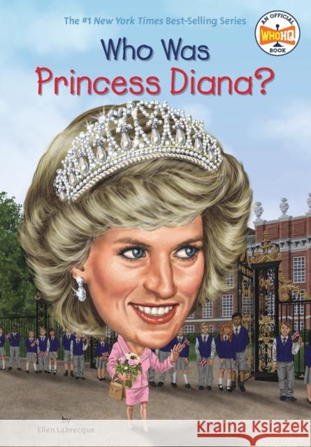 Who Was Princess Diana? Ellen Labrecque Jerry Hoare 9780448488554 Grosset & Dunlap