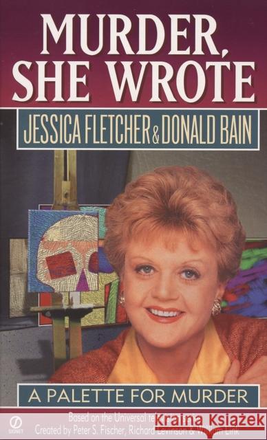 A Palette for Murder Jessica Fletcher Donald Bain 9780451188205 Signet Book