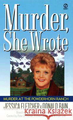 Murder, She Wrote: Murder at the Powderhorn Ranch Jessica Fletcher Donald Bain 9780451194763 Signet Book