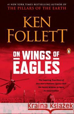 On Wings of Eagles Ken Follett 9780451213099 New American Library