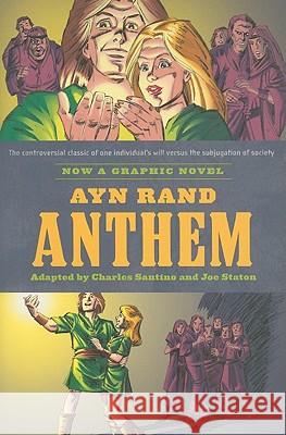 Ayn Rand's Anthem: The Graphic Novel Charlie Santino Joe Stanton 9780451232175 New American Library