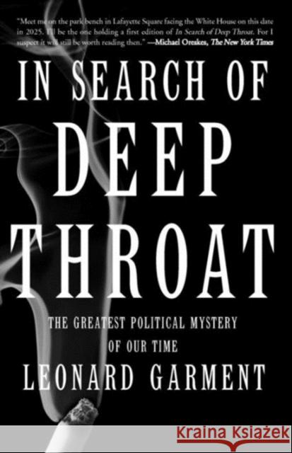 In Search of Deep Throat: The Greatest Political Mystery of Our Time Garment, Leonard 9780465026142 Basic Books
