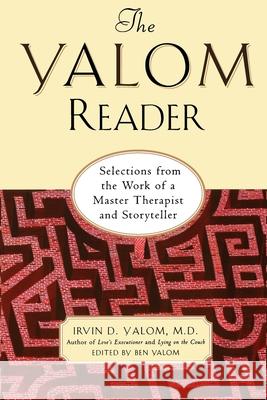 The Yalom Reader: Selections From The Work Of A Master Therapist And Storyteller Irvin Yalom 9780465036103 Basic Books