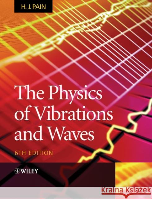 The Physics of Vibrations and Waves H. J. Pain 9780470012963 John Wiley & Sons