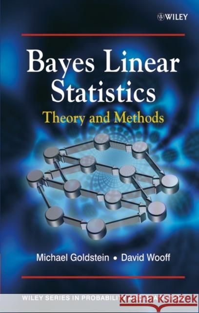 Bayes Linear Statistics: Theory and Methods Goldstein, Michael 9780470015629 John Wiley & Sons