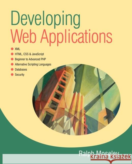 Developing Web Applications Ralph Moseley 9780470017197 John Wiley & Sons