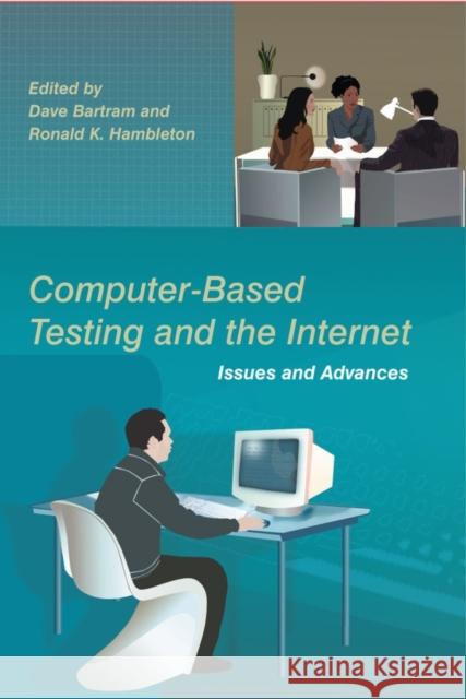 Computer-Based Testing and the Internet: Issues and Advances Bartram, Dave 9780470017210 John Wiley & Sons, (UK)