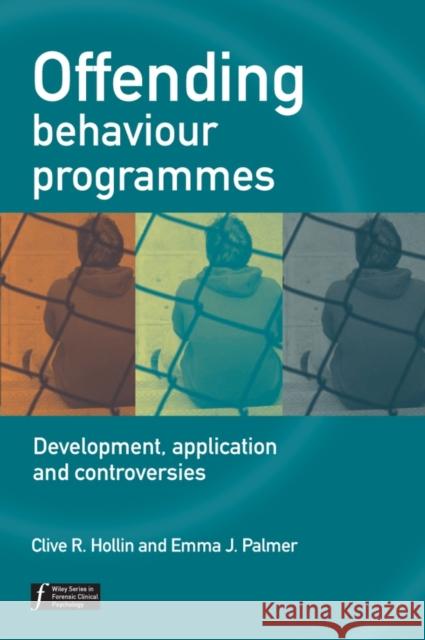 Offending Behaviour Programmes: Development, Application and Controversies Palmer, Emma J. 9780470023365 John Wiley & Sons