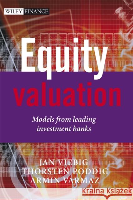 Equity Valuation: Models from Leading Investment Banks Viebig, Jan 9780470031490 0