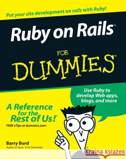 Ruby on Rails For Dummies Barry Burd 9780470081204 For Dummies