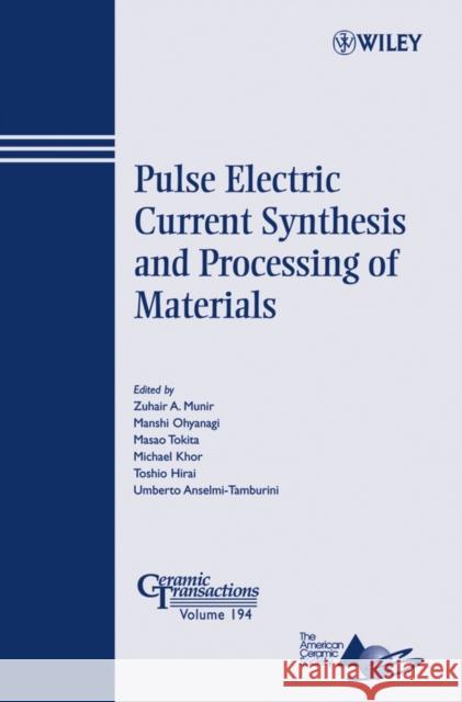 Pulse Electric Current Synthesis and Processing of Materials Zuhair A. Munir Manshi Ohyanagi Masao Tokita 9780470081563 John Wiley & Sons