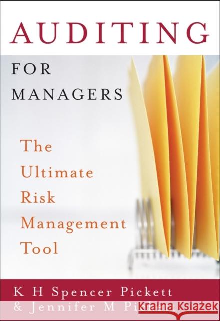 Auditing for Managers: The Ultimate Risk Management Tool Pickett, K. H. Spencer 9780470090985 John Wiley & Sons