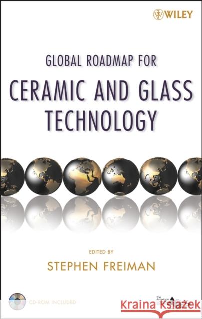 Global Roadmap for Ceramic and Glass Technology [With CDROM] Freiman, Stephen W. 9780470104910 John Wiley & Sons