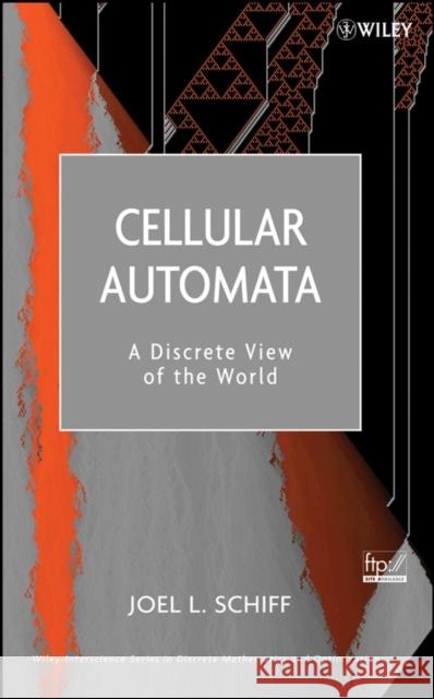 Cellular Automata: A Discrete View of the World Schiff, Joel L. 9780470168790 Wiley-Interscience