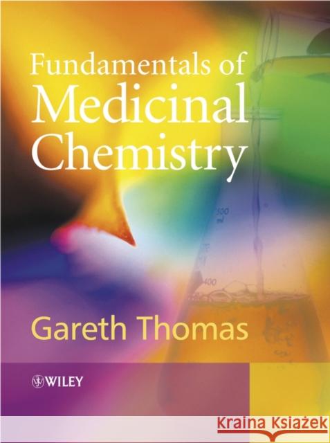 Fundamentals of Medicinal Chemistry Gareth Thomas 9780470843079 JOHN WILEY AND SONS LTD