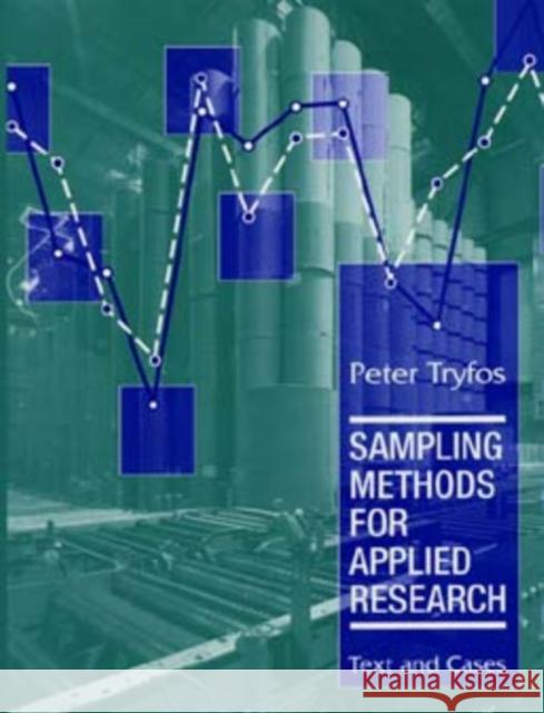 Sampling Methods for Applied Research: Text and Cases Tryfos, Peter 9780471047278 John Wiley & Sons
