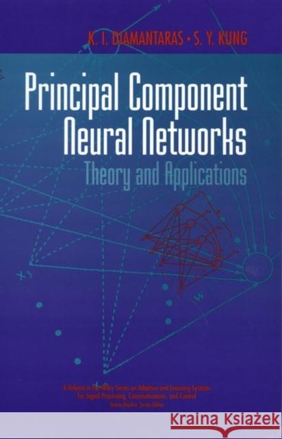 Principal Component Neural Networks: Theory and Applications Diamantaras, K. I. 9780471054368 Wiley-Interscience
