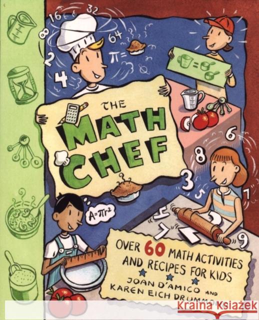 The Math Chef: Over 60 Math Activities and Recipes for Kids Drummond, Karen E. 9780471138136 Jossey-Bass