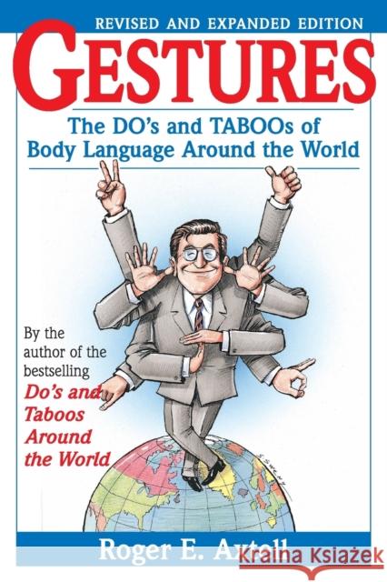 Gestures: The Do's and Taboos of Body Language Around the World Axtell, Roger E. 9780471183426 John Wiley & Sons