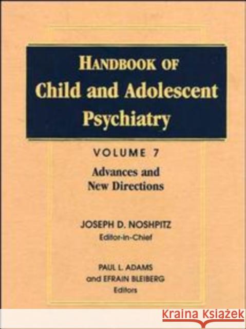Handbook of Child and Adolescent Psychiatry, Advances and New Directions Adams, Paul L. 9780471193326 John Wiley & Sons