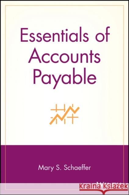 Essentials of Accounts Payable Mary S. Ludwig Schaeffer 9780471203087 John Wiley & Sons