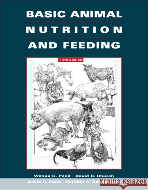 Basic Animal Nutrition and Feeding D. C. Church R. R. Pond P. A. Schoknecht 9780471215394 John Wiley & Sons