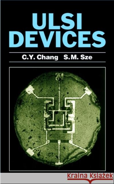 ULSI Devices C. Chang Simon Sze C. Y. Chang 9780471240679 Wiley-Interscience