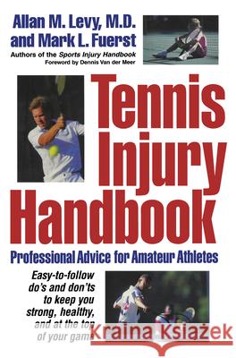 Tennis Injury Handbook: Professional Advice for Amateur Athletes Levy, Allan M. 9780471248545 John Wiley & Sons
