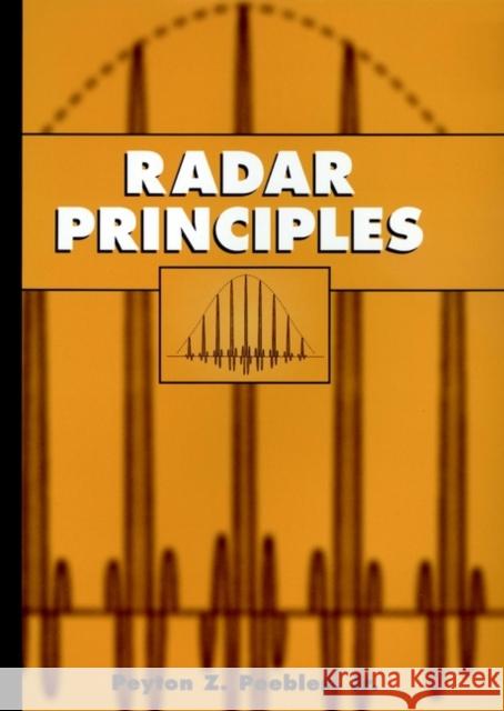 Radar Principles Peyton Z., Jr. Peebles Peyton Z. Peebbles 9780471252054 Wiley-Interscience
